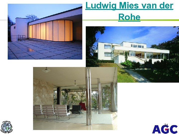 Ludwig Mies van der Rohe 21 