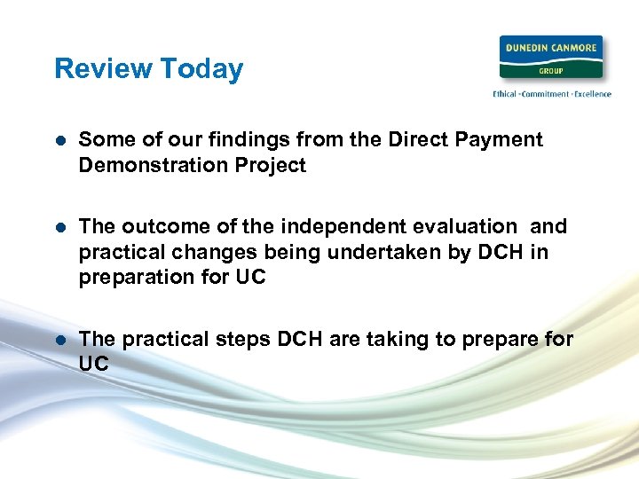 Review Today l Some of our findings from the Direct Payment Demonstration Project l