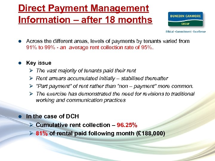 Direct Payment Management Information – after 18 months l Across the different areas, levels