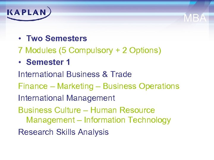 MBA • Two Semesters 7 Modules (5 Compulsory + 2 Options) • Semester 1