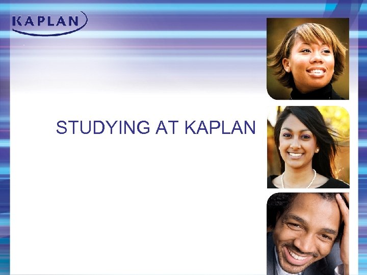 STUDYING AT KAPLAN 