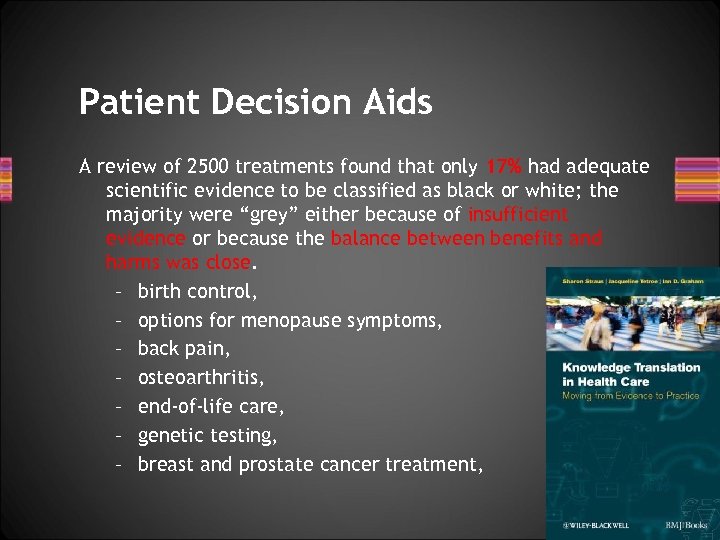 Patient Decision Aids A review of 2500 treatments found that only 17% had adequate