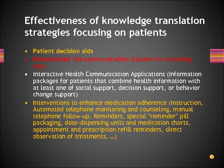 Effectiveness of knowledge translation strategies focusing on patients • Patient decision aids • Personalized