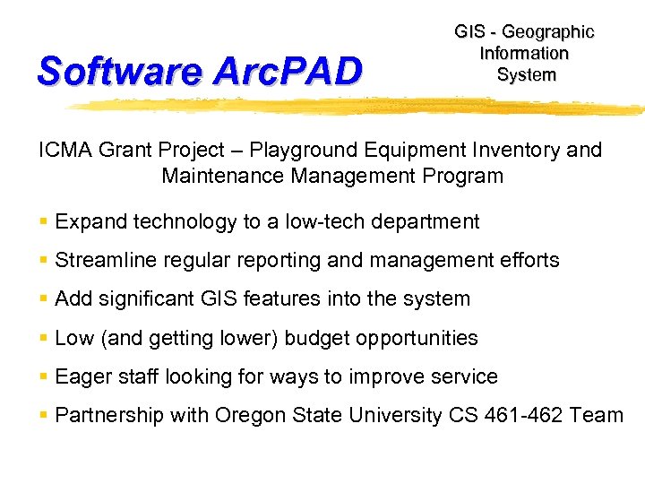 Software Arc. PAD GIS - Geographic Information System ICMA Grant Project – Playground Equipment