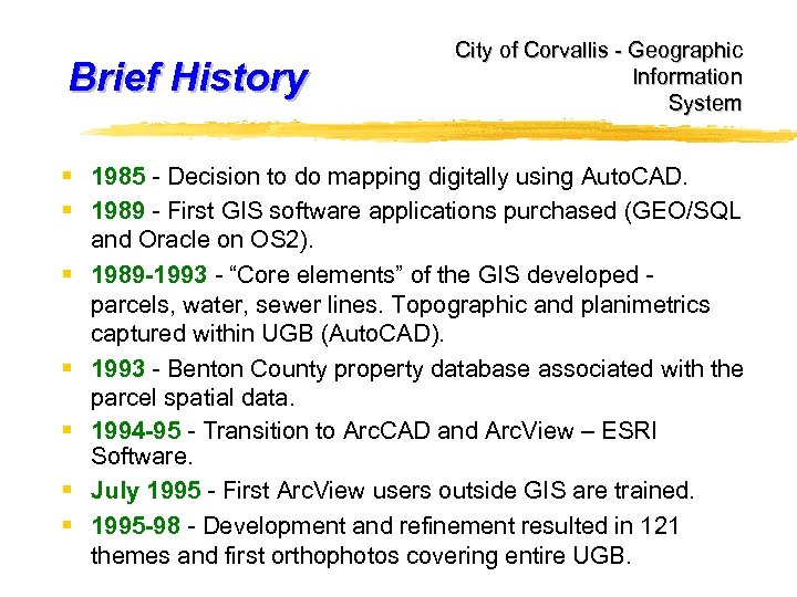 Brief History City of Corvallis - Geographic Information System § 1985 - Decision to