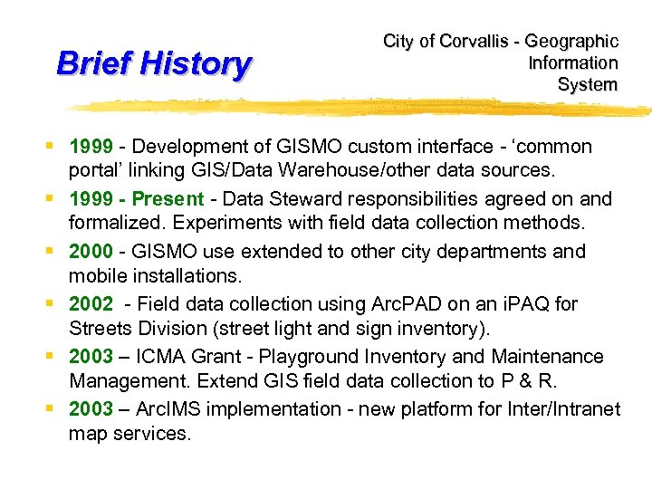 Brief History City of Corvallis - Geographic Information System § 1999 - Development of