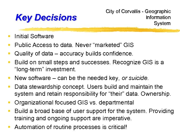 Key Decisions § § § § § City of Corvallis - Geographic Information System