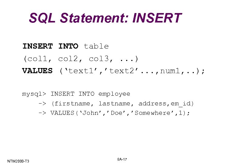 SQL Statement: INSERT INTO table (col 1, col 2, col 3, . . .