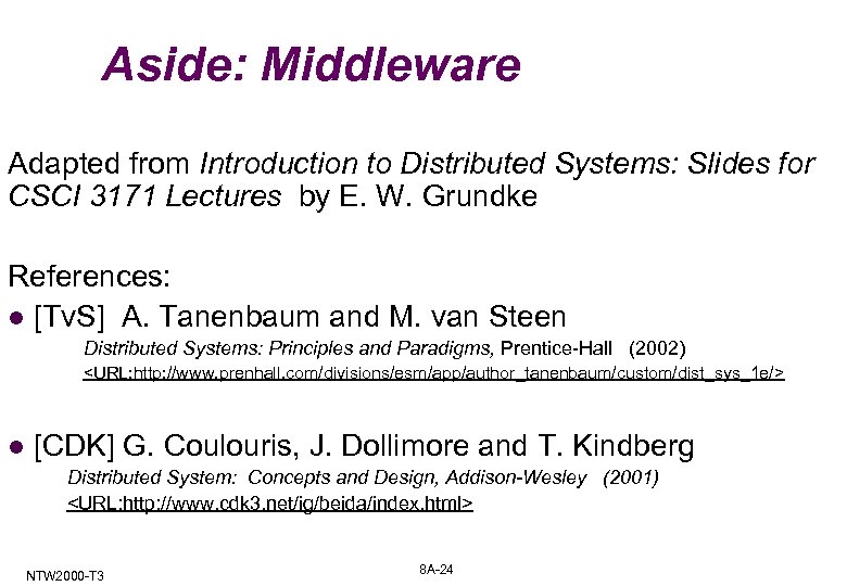 Aside: Middleware Adapted from Introduction to Distributed Systems: Slides for CSCI 3171 Lectures by