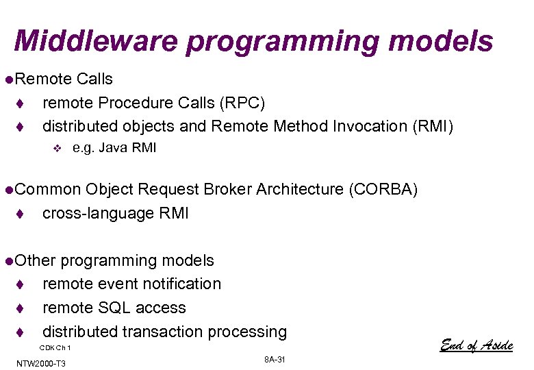 Middleware programming models l. Remote t t Calls remote Procedure Calls (RPC) distributed objects