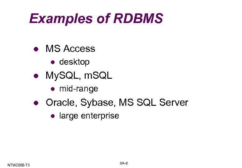 Examples of RDBMS l MS Access l l My. SQL, m. SQL l l