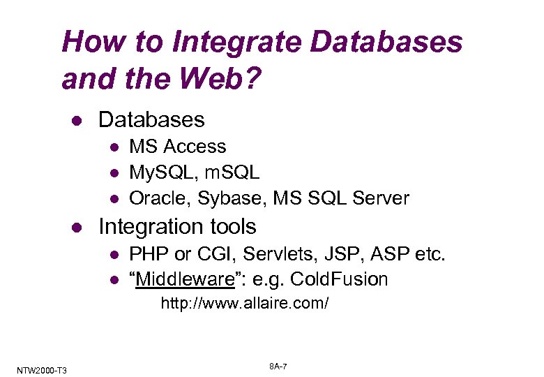 How to Integrate Databases and the Web? l Databases l l MS Access My.