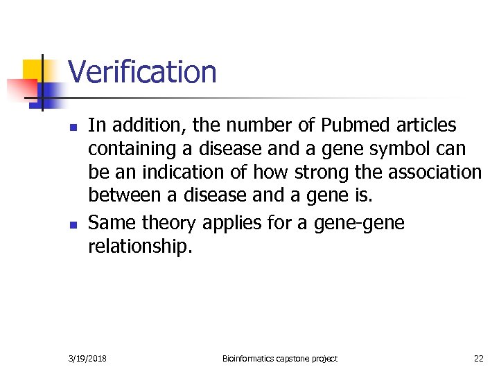 Verification n n In addition, the number of Pubmed articles containing a disease and