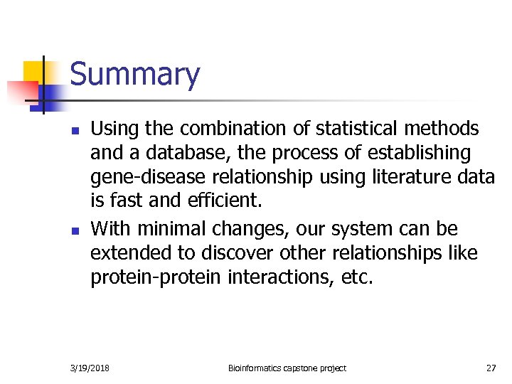 Summary n n Using the combination of statistical methods and a database, the process