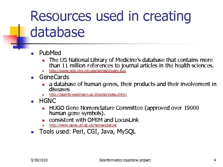 Resources used in creating database n Pub. Med n n a database of human