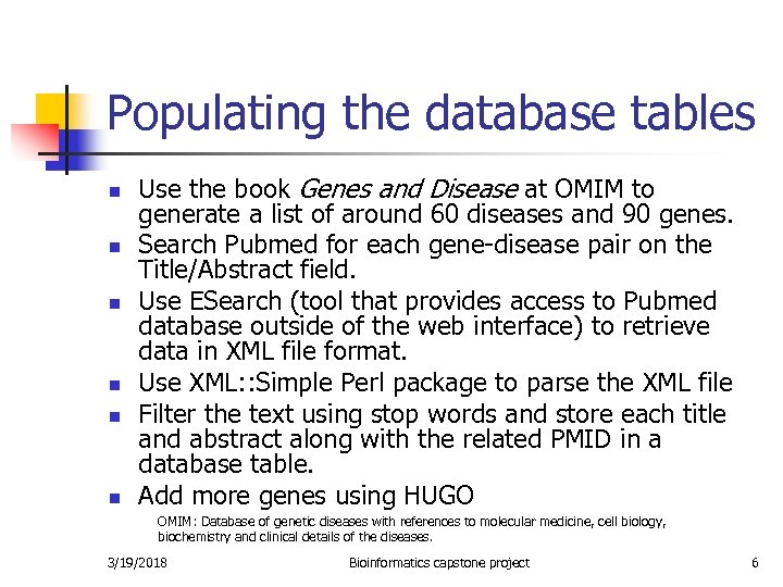 Populating the database tables n n n Use the book Genes and Disease at