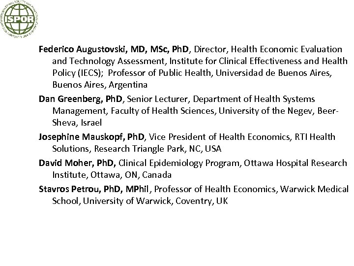 Content Experts Federico Augustovski, MD, MSc, Ph. D, Director, Health Economic Evaluation and Technology