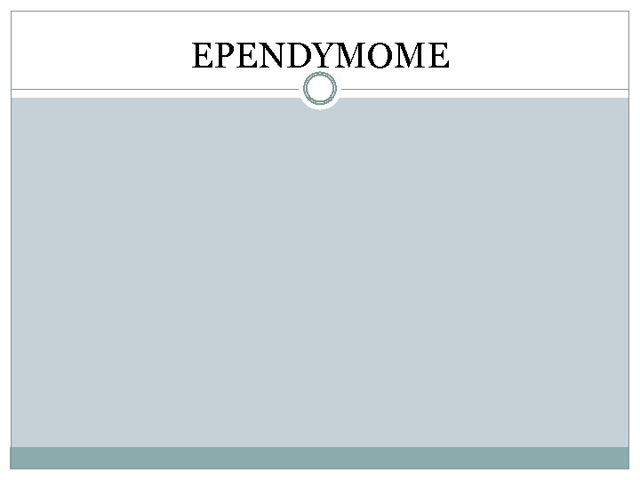 EPENDYMOME 