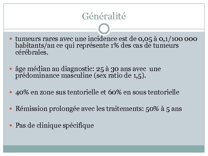 Généralité tumeurs rares avec une incidence est de 0, 05 à 0, 1/100 000