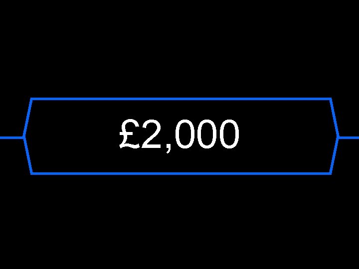 £ 2, 000 