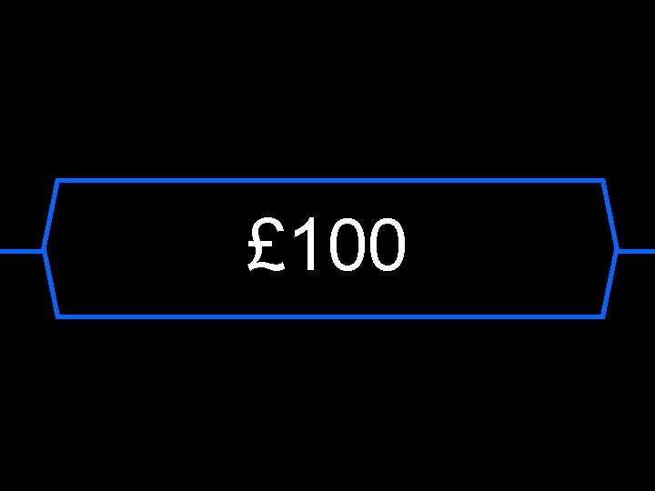 £ 100 