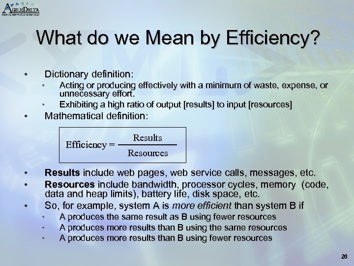 What do we Mean by Efficiency? • Dictionary definition: • • • Acting or