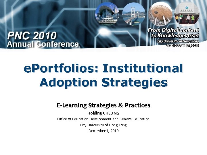 e. Portfolios: Institutional Adoption Strategies E-Learning Strategies & Practices Hokling CHEUNG Office of Education