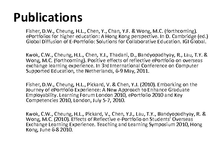 Publications Fisher, D. W. , Cheung, H. L. , Chen, Y. , Chan, Y.
