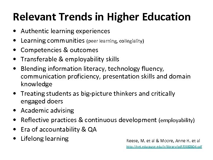 Relevant Trends in Higher Education • • • Authentic learning experiences Learning communities (peer