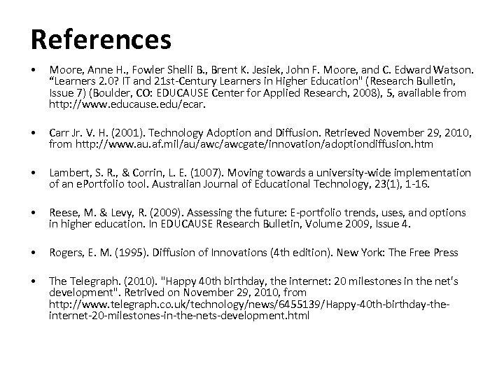 References • Moore, Anne H. , Fowler Shelli B. , Brent K. Jesiek, John