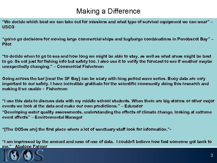 Making a Difference “We decide which boat we can take out for missions and