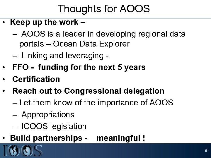 Thoughts for AOOS • Keep up the work – – AOOS is a leader