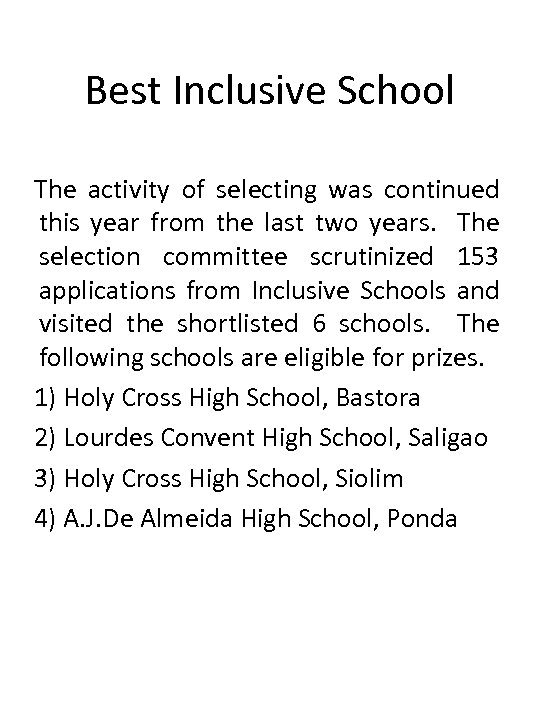 Best Inclusive School The activity of selecting was continued this year from the last