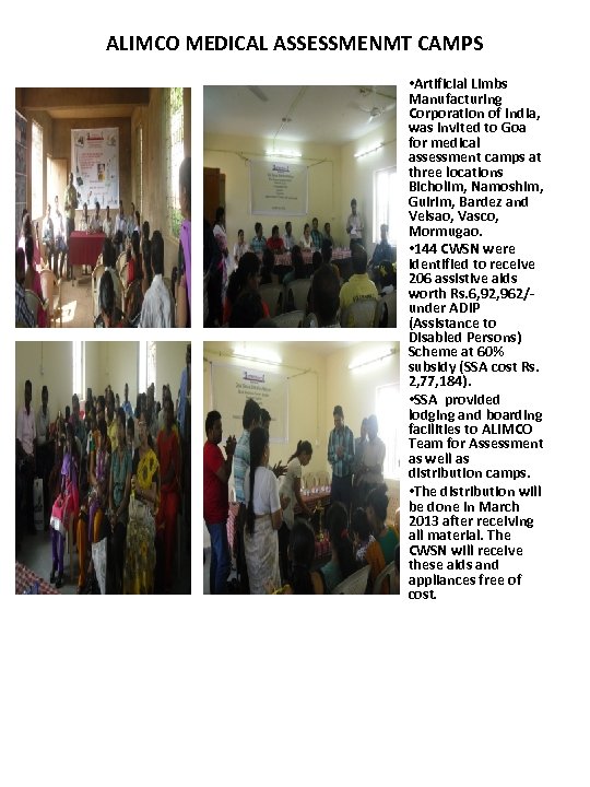 ALIMCO MEDICAL ASSESSMENMT CAMPS • Artificial Limbs Manufacturing Corporation of India, was invited to
