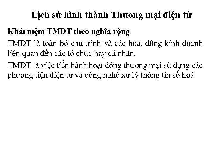 Lịch sử hình thành Thưong mại điện tử Khái niệm TMĐT theo nghĩa rộng