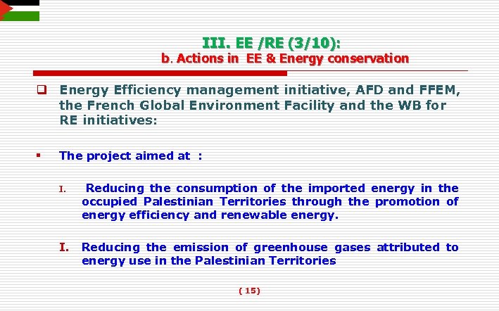 III. EE /RE (3/10): b. Actions in EE & Energy conservation q Energy Efficiency