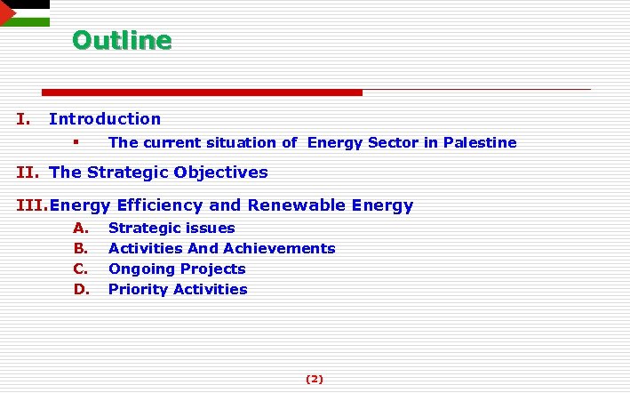 Outline I. Introduction § The current situation of Energy Sector in Palestine II. The