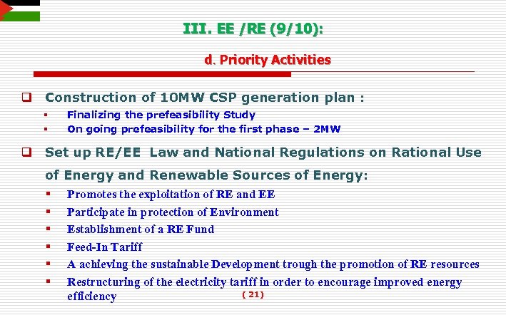 III. EE /RE (9/10): d. Priority Activities q Construction of 10 MW CSP generation