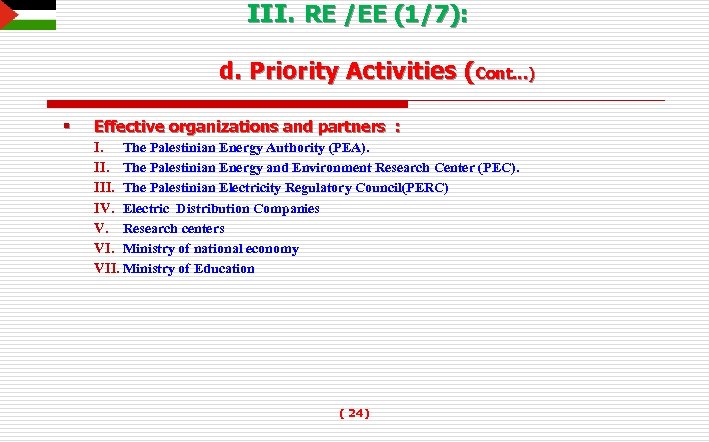 III. RE /EE (1/7): d. Priority Activities (Cont…) § Effective organizations and partners :