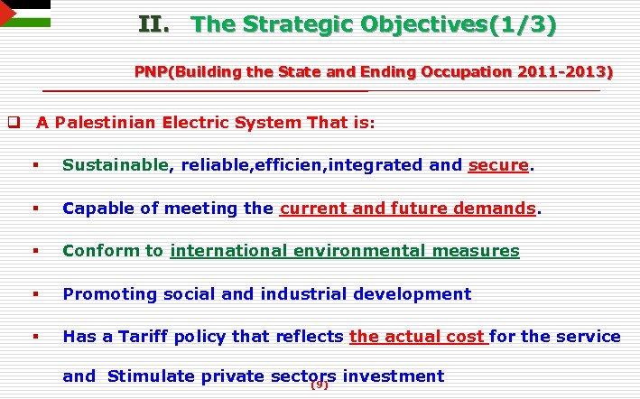 II. The Strategic Objectives(1/3) PNP(Building the State and Ending Occupation 2011 -2013) q A