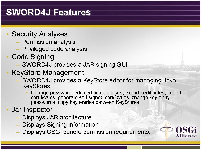 SWORD 4 J Features • Security Analyses – Permission analysis – Privileged code analysis