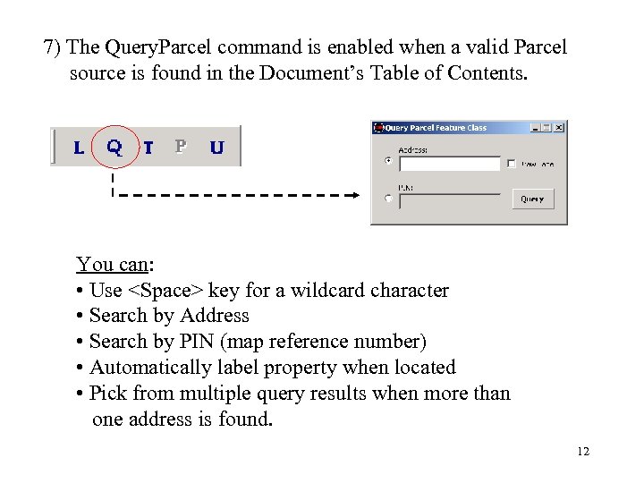 7) The Query. Parcel command is enabled when a valid Parcel source is found