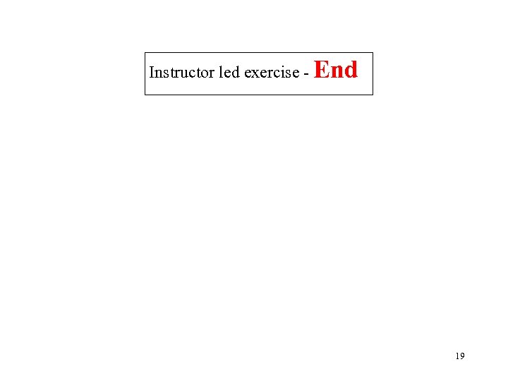 Instructor led exercise - End 19 