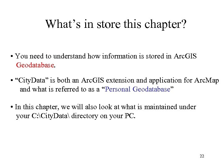 What’s in store this chapter? • You need to understand how information is stored