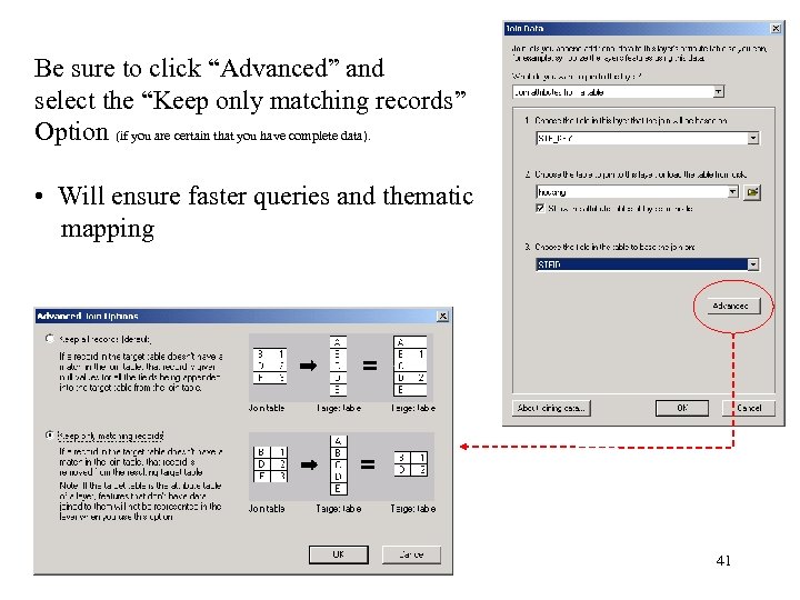 Be sure to click “Advanced” and select the “Keep only matching records” Option (if