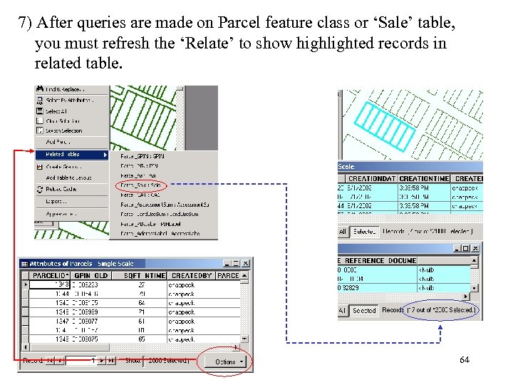 7) After queries are made on Parcel feature class or ‘Sale’ table, you must