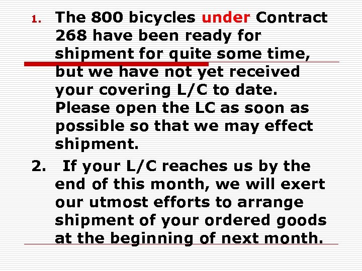 The 800 bicycles under Contract 268 have been ready for shipment for quite some