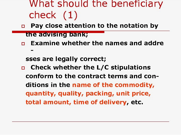 What should the beneficiary check (1) Pay close attention to the notation by the