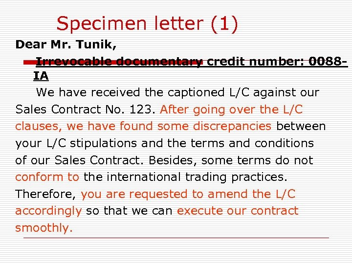 Specimen letter (1) Dear Mr. Tunik, Irrevocable documentary credit number: 0088 IA We have