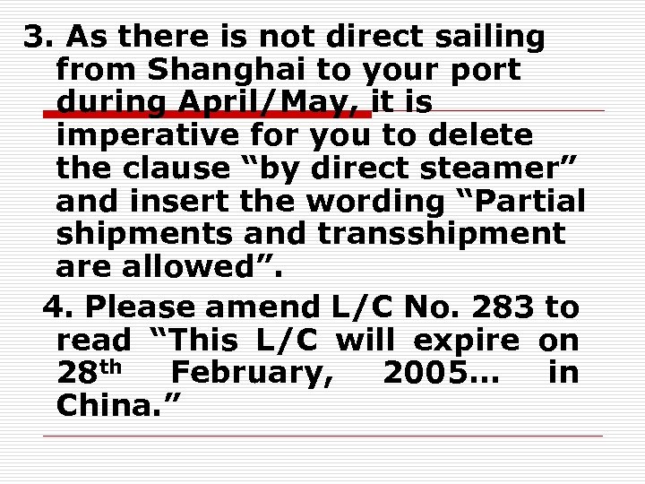 3. As there is not direct sailing from Shanghai to your port during April/May,